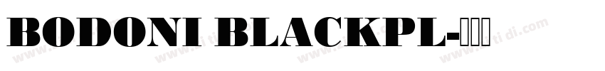 BODONI BLACKPL字体转换